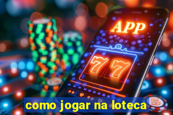 como jogar na loteca